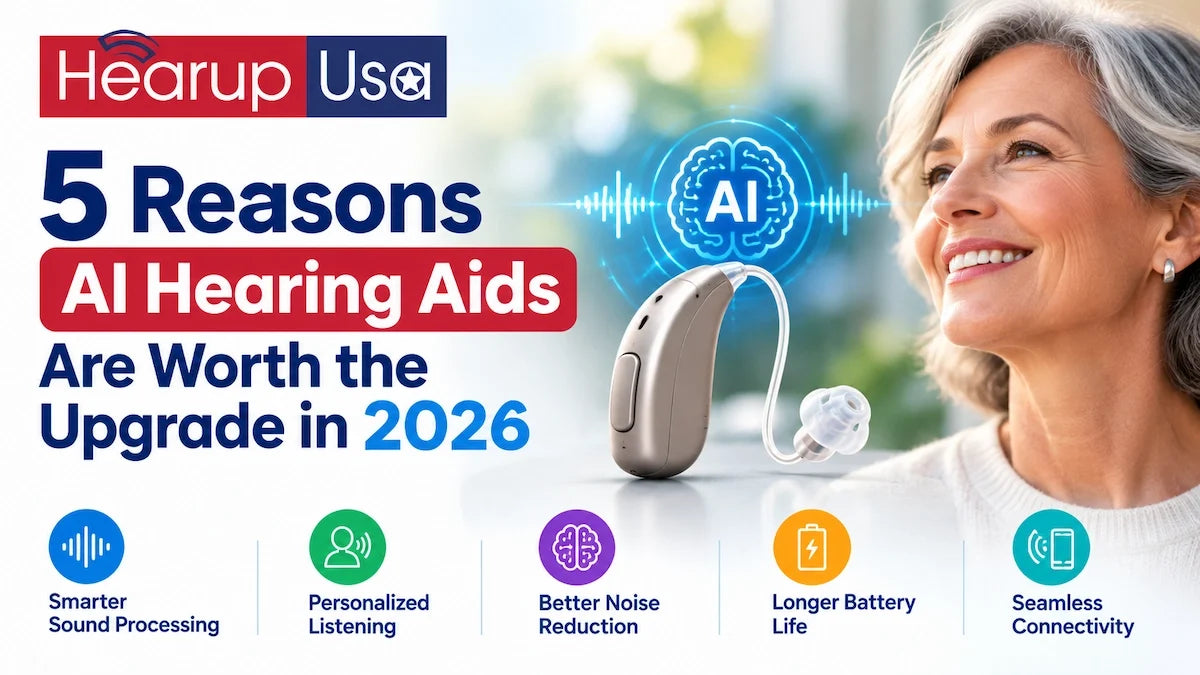 5 Reasons AI Hearing Aids Are Worth the Upgrade in 2026