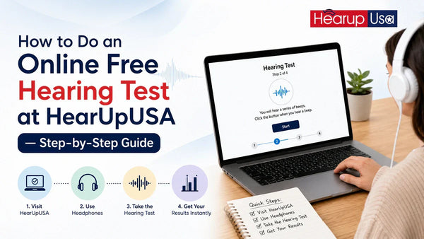 How to Do an Online Free Hearing Test at HearUpUSA — Step-by-Step Guide