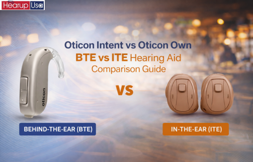 Oticon Intent vs Oticon Own: BTE vs ITE Hearing Aid Comparison Guide