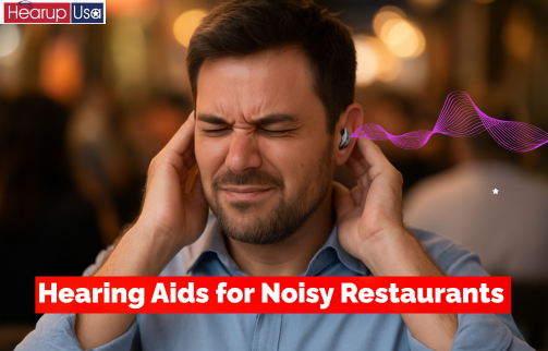 Hearing Aids for Noisy Restaurants: Best Noise-Reduction Models