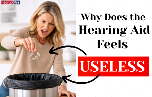 Hearing Aid Feels Useless – Why?