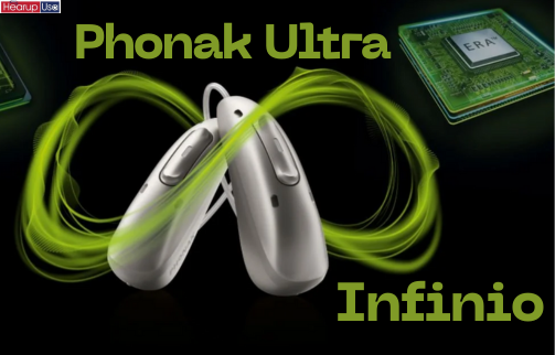Introducing the New Phonak Infinio Ultra Hearing Aids