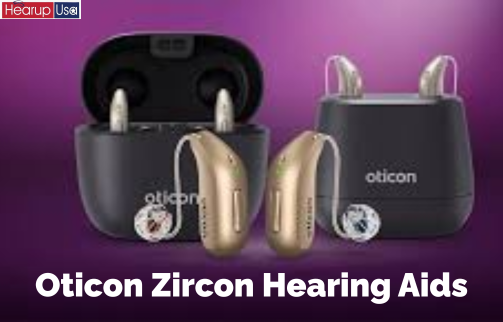 Oticon Zircon Hearing Aids Full Guide  Features, Models & Benefits