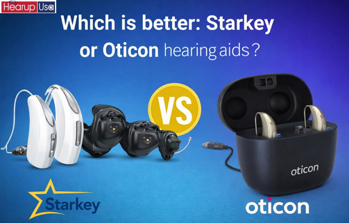 Which is better: Starkey or Oticon hearing aids?