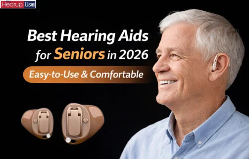 Best Hearing Aids for Seniors in 2026 — Easy-to-Use & Comfortable