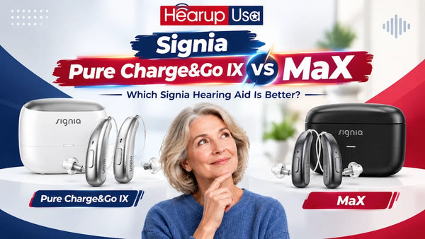Signia Pure Charge&Go IX vs Max (2026): Which Signia Hearing Aid Is Better?