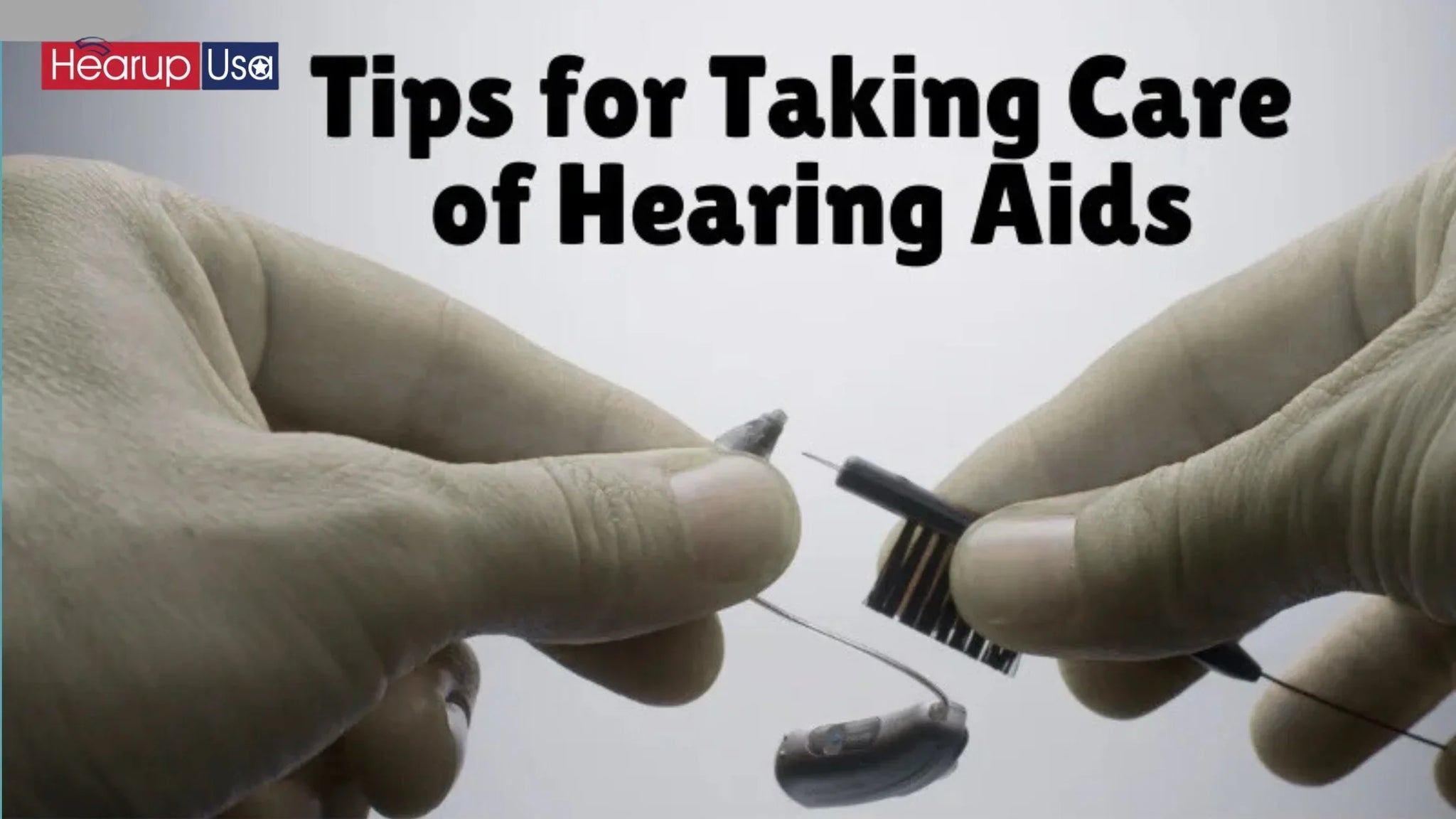 'Tips to Maintain and Clean Your Hearing Aids for Longer Life'