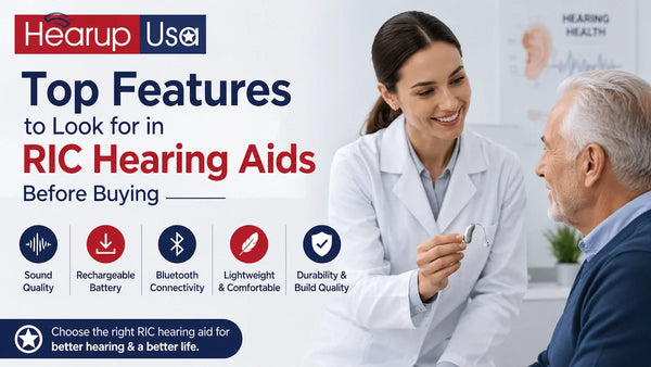 Top Features to Look for in RIC Hearing Aids Before Buying