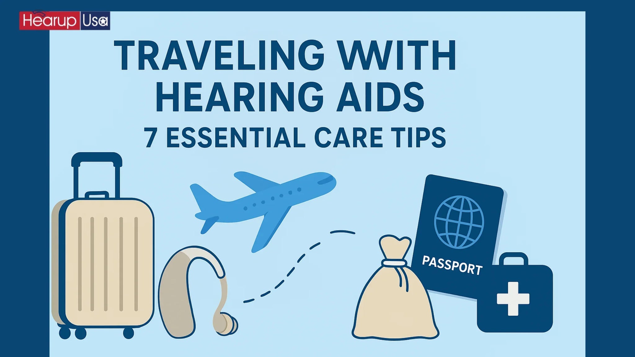 Traveling with Hearing Aids – 7 Essential Care Tips